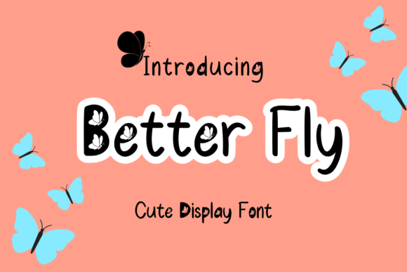 Better Fly: A Handwritten Typeface for Editorial Design
